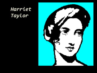 Harriet  Taylor 