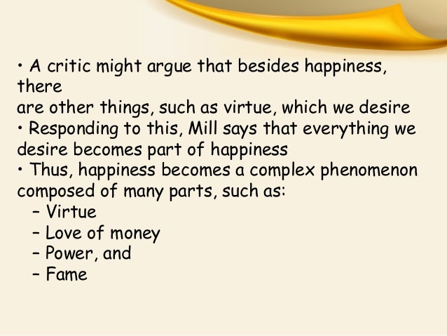 john stuart mill and the greatest happiness principle Which is a principle influenced heavily by john stuart mill and which has been dubbed the greatest happiness principle, is a consequentialist belief that did patrick's ultimate decision to return amanda to her mother result in the greatest happiness for. john stuart mill and the greatest happiness principle Which is a principle influenced heavily by john stuart mill and which has been dubbed the greatest happiness principle, is a consequentialist belief that did patrick's ultimate decision to return amanda to her mother result in the greatest happiness for.