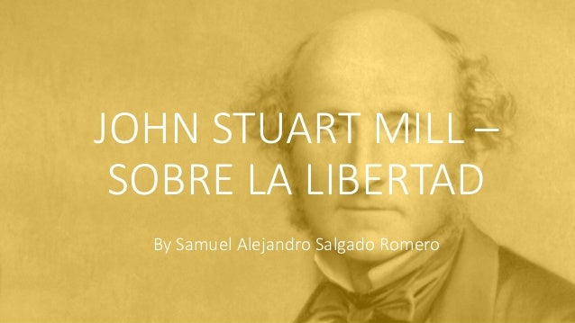 John Stuart Mill - Sobre La Libertad