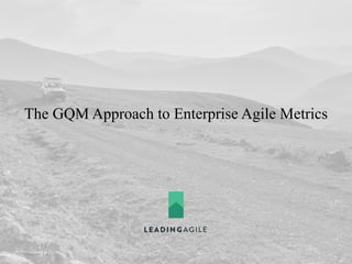 © 2012 Fiserv, Inc. or its affiliates.
The GQM Approach to Enterprise Agile Metrics
Version 1.42
 