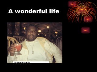 A wonderful life 