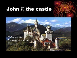 John @ the castle 