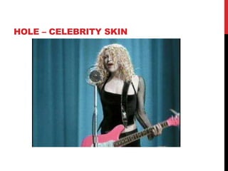 HOLE – CELEBRITY SKIN
 