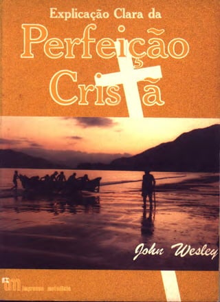 John wesley explicacao-clara_da_perfeicao_crista (2)