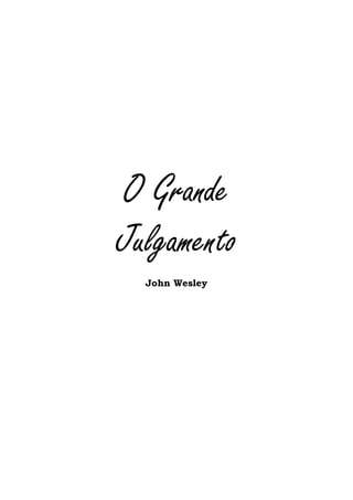 O Grande
Julgamento
John Wesley
 