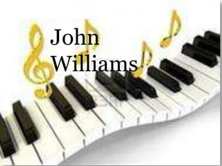 John
Williams
 