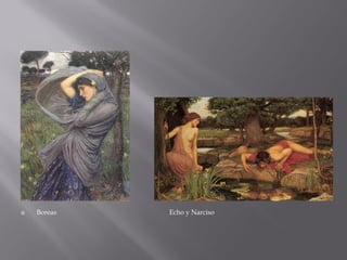    Boreas   Echo y Narciso
 