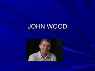 JOHN WOOD 