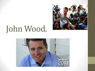 John Wood.
 