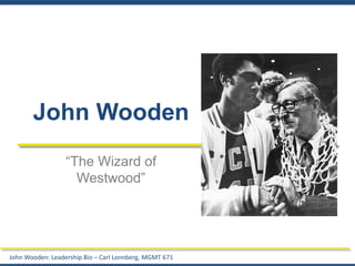 John Wooden “The Wizard of Westwood” 
