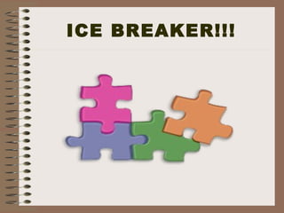 ICE BREAKER!!!
 