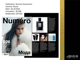 Publication: Numero (consumer)
Country: Russia
Date: 01.10.2015
Circulation: 85 000
Readership: 220 350
 