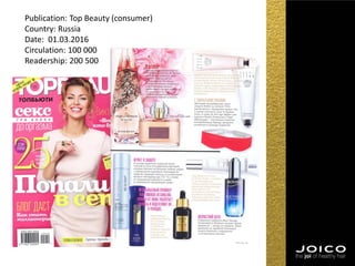 Publication: Top Beauty (consumer)
Country: Russia
Date: 01.03.2016
Circulation: 100 000
Readership: 200 500
 