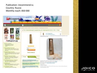 Publication: irecommend.ru
Country: Russia
Monthly reach: 850 000
 