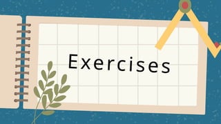 Exercises
 