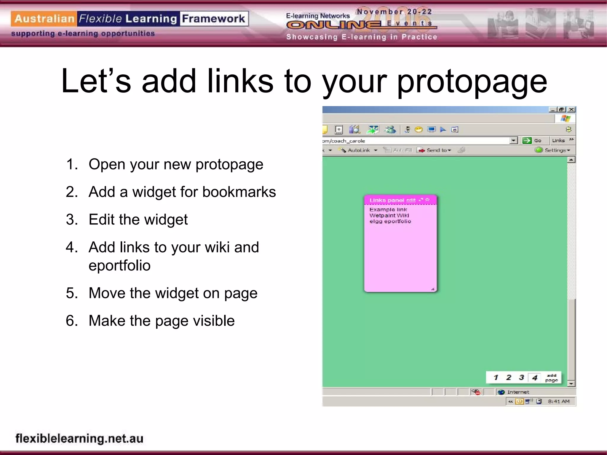 Let’s add links to your protopage Open your new protopage Add a widget for bookmarks Edit the widget Add links to your wiki and eportfolio Move the widget on page Make the page visible 