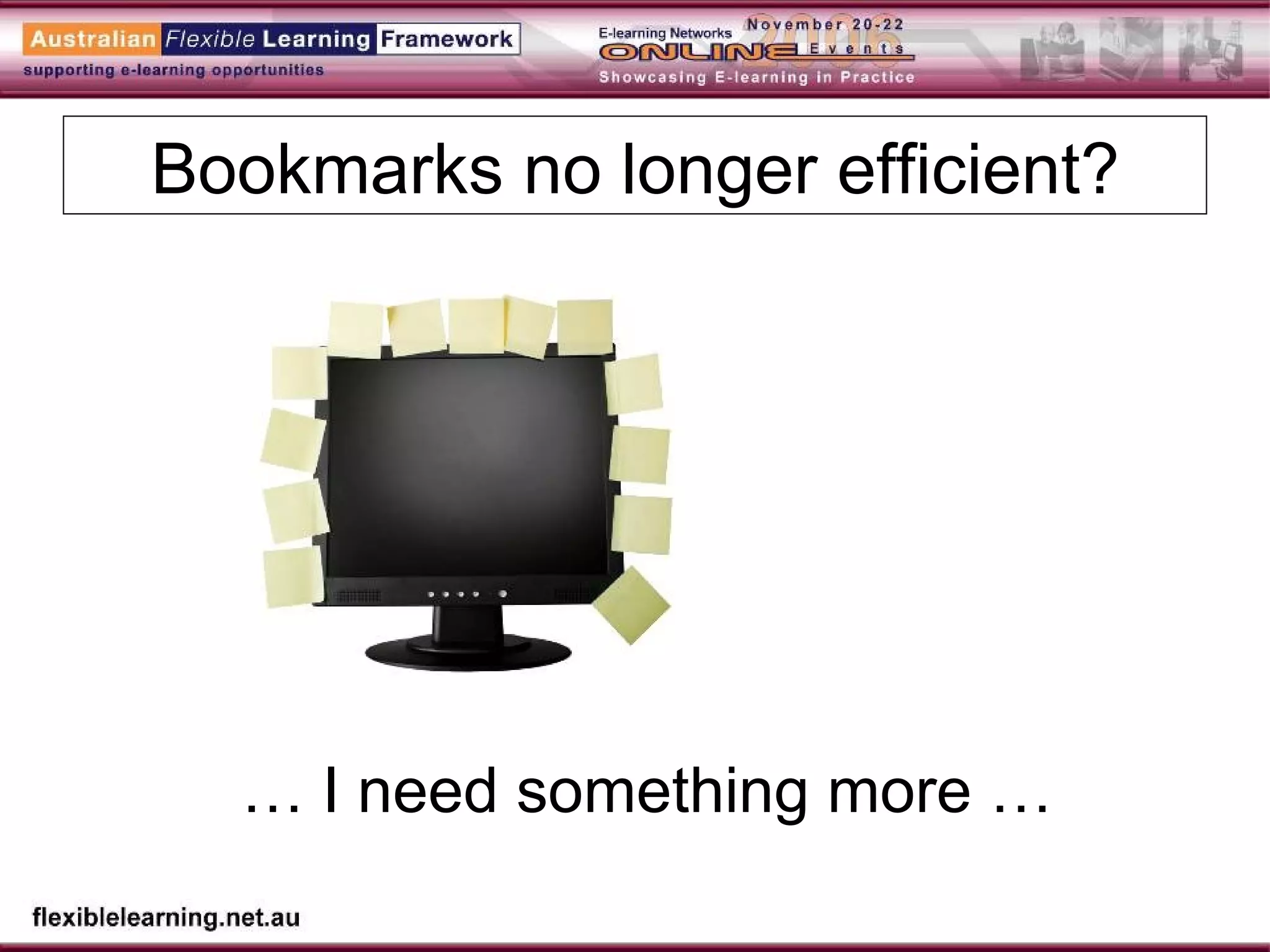 Bookmarks no longer efficient? …  I need something more … 