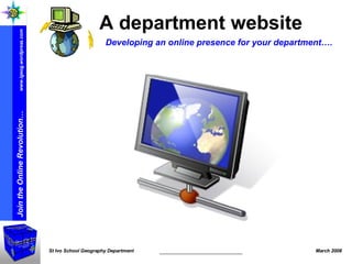 A department website Developing an online presence for your department…. 
