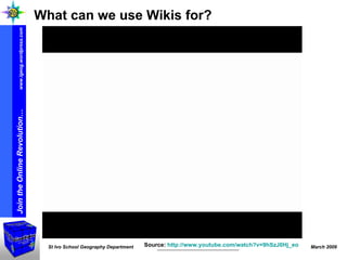 What can we use Wikis for? Source:  http:// www.youtube.com/watch?v =9hSzJ0Hj_eo   