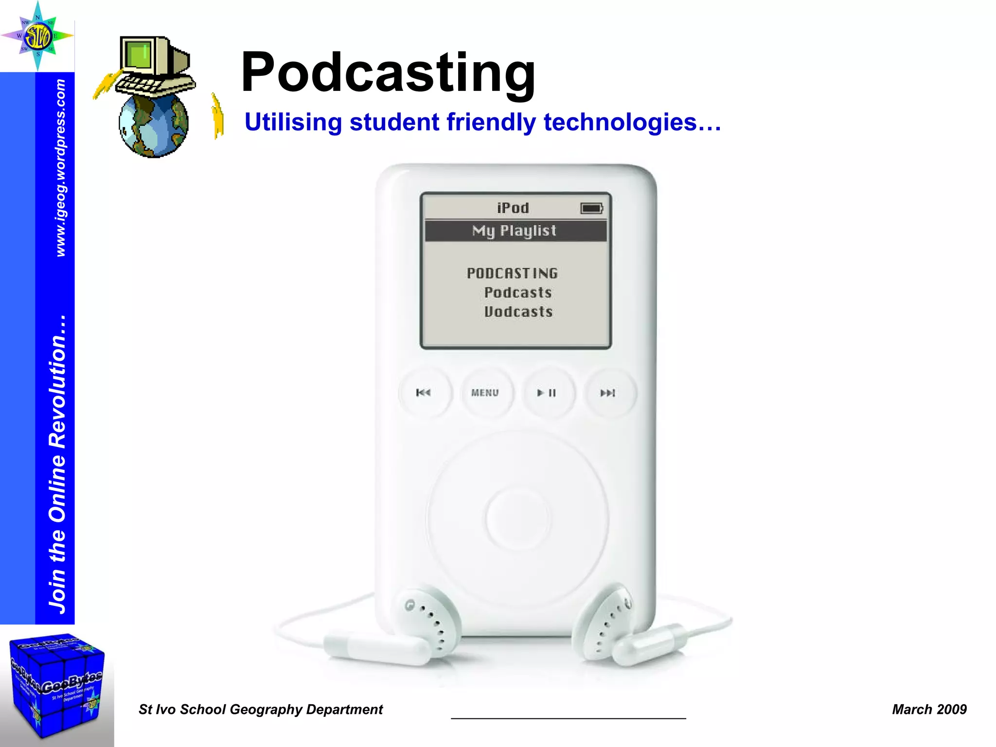 Podcasting Utilising student friendly technologies… 