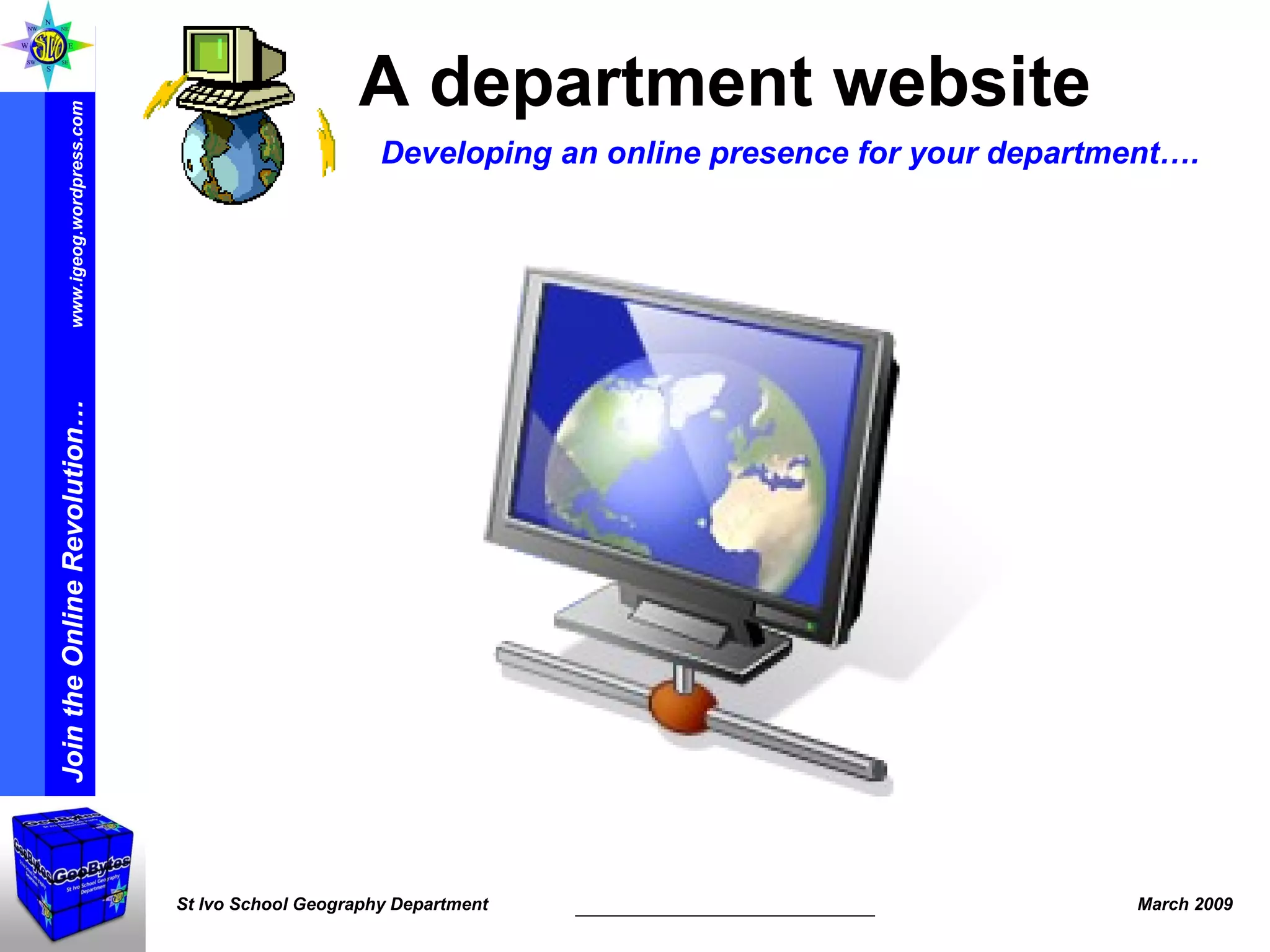A department website Developing an online presence for your department…. 