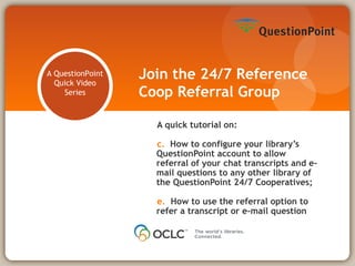 Join the 24/7 Reference Coop Referral Group ,[object Object],[object Object],[object Object]