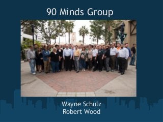 90 Minds Group
Wayne Schulz
Robert Wood
 