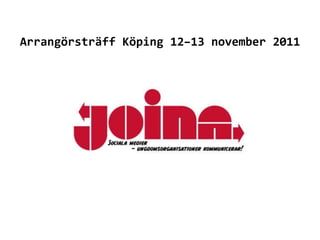 Arrangörsträff Köping 12–13 november 2011
 