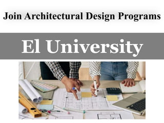 Join Architectural Design Programs
El University
 