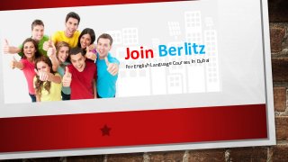 Join Berlitz
For English Language Courses In Dubai
 