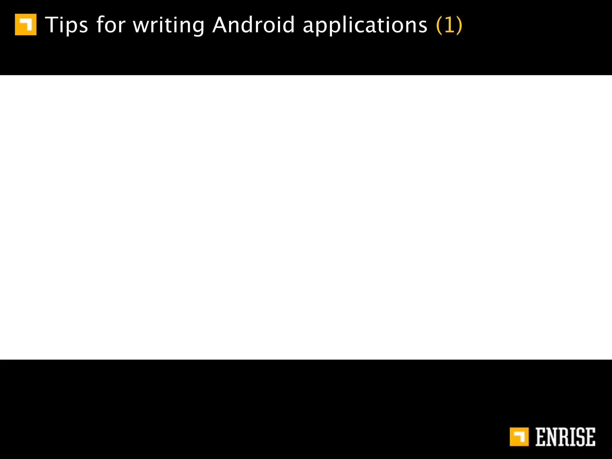 Tips for writing Android applications (1)
 