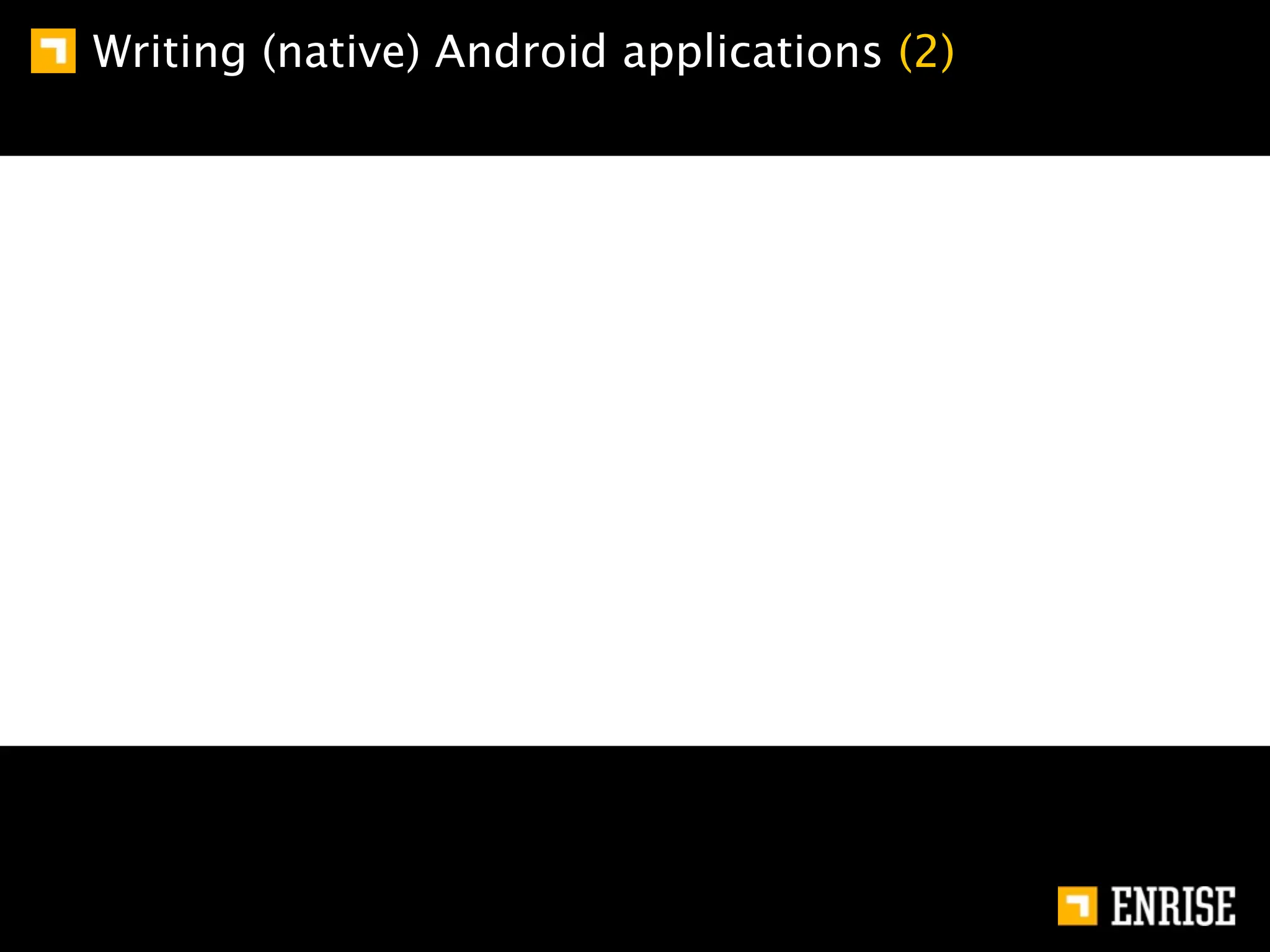 Writing (native) Android applications (2)
 
