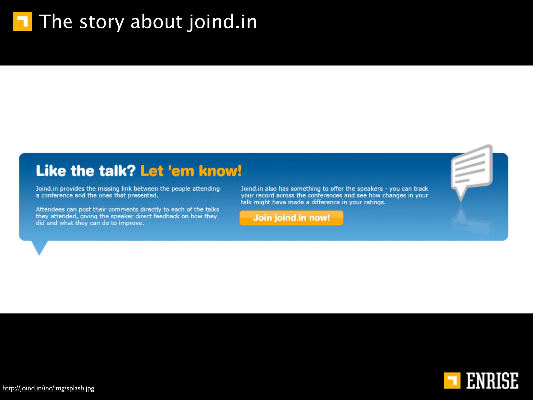 The story about joind.in




http://joind.in/inc/img/splash.jpg
 