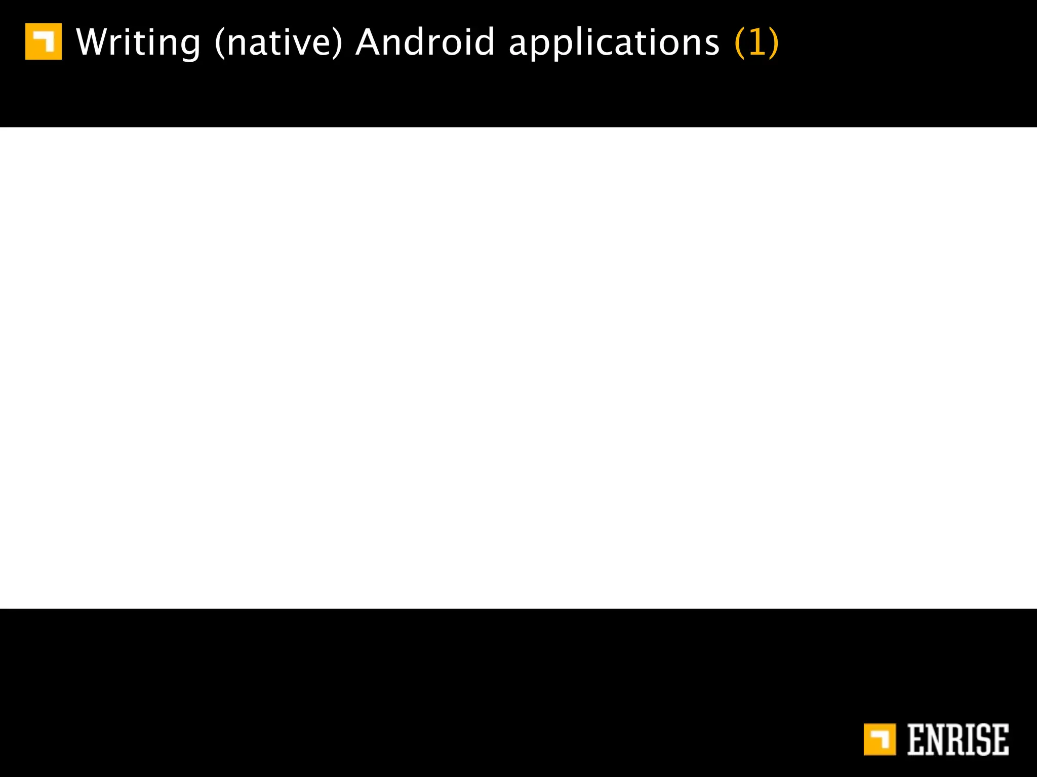Writing (native) Android applications (1)
 