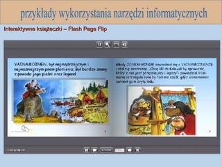 przykłady wykorzystania narzędzi informatycznych Interaktywne książeczki – Flash Page Flip 
