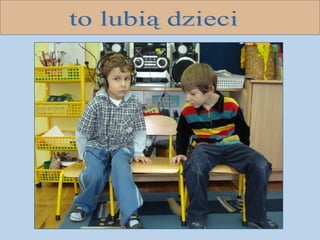 to lubią dzieci 