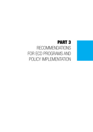 PART 3
     RECOMMENDATIONS
FOR ECD PROGRAMS AND
 POLICY IMPLEMENTATION
 