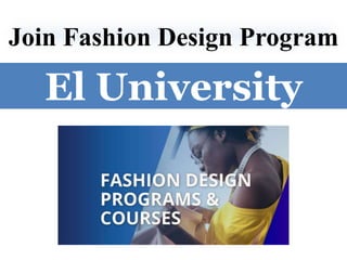 Join Fashion Design Program
El University
 