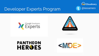 Developer Experts Program @tessamero
 