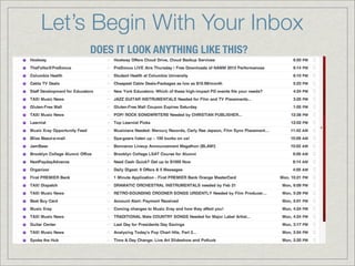 Let’s Begin With Your Inbox
     DOES IT LOOK ANYTHING LIKE THIS?
 