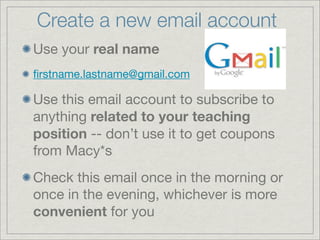 Create a new email account
Use your real name
ﬁrstname.lastname@gmail.com

Use this email account to subscribe to
anything...