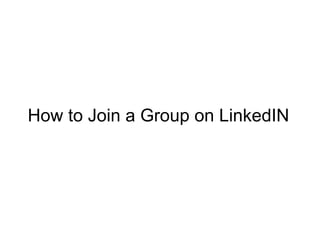 How to Join a Group on LinkedIN 
