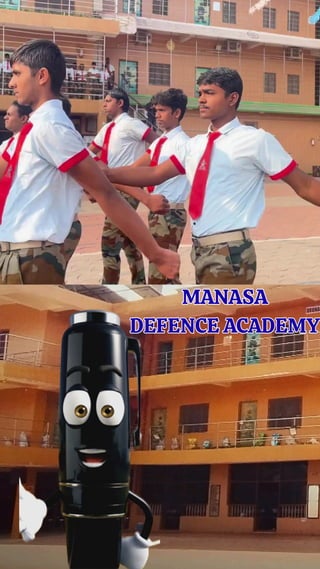 MANASA
DEFENCEACADEMY
MANASA
DEFENCE ACADEMY