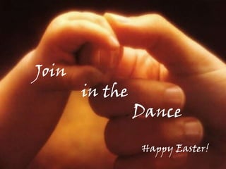 Join             in the                           Dance Happy Easter! 