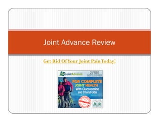 Joint Advance Review

Get Rid Of Your Joint Pain Today!
 