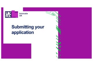 Submitting your
application
 