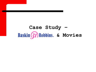 Case Study –
& Movies
 