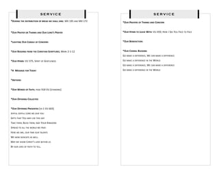 SERVICE                                                            SERVICE

*DURING THE DISTRIBUTION OF BREAD WE SHALL SING: MV 195 AND MV 172   *OUR PRAYERS OF THANKS AND CONCERN


*OUR PRAYER OR THANKS AND OUR LORD’S PRAYER                          *OUR HYMN TO LEAVE WITH: VU 459, HERE I SEE YOU FACE TO FACE


*LIGHTING OUR CANDLE OF CONCERN:                                     *OUR BENEDICTION:


*OUR READING FROM THE CHRISTIAN SCRIPTURES, MARK 2-1-12              *OUR CHORAL BLESSING
                                                                     GO MAKE A DIFFERENCE, WE CAN MAKE A DIFFERENCE
*OUR HYMN: VU 375, SPIRIT OF GENTLENESS                              GO MAKE A DIFFERENCE IN THE WORLD
                                                                     GO MAKE A DIFFERENCE, WE CAN MAKE A DIFFERENCE
*A MESSAGE FOR TODAY                                                 GO MAKE A DIFFERENCE IN THE WORLD


*ANTHEM:


*OUR WORDS OF FAITH, PAGE 918 VU [STANDING]


*OUR OFFERING COLLECTED


*OUR OFFERING PRESENTED [VS 1 VU 603]
JOYFUL JOYFUL LORD WE GIVE YOU
GIFTS THAT YOU MAY USE THIS DAY
TAKE THEM, BLESS THEM, MAY YOUR KINGDOM
SPREAD TO ALL THE WORLD WE PRAY.
HERE WE ARE, OUR TIME OUR TALENTS
WE NOW DEDICATE AS WELL.
MAY WE SHOW CHRIST’S LOVE WITHIN US
BY OUR LIVES OF FAITH TO TELL.
 