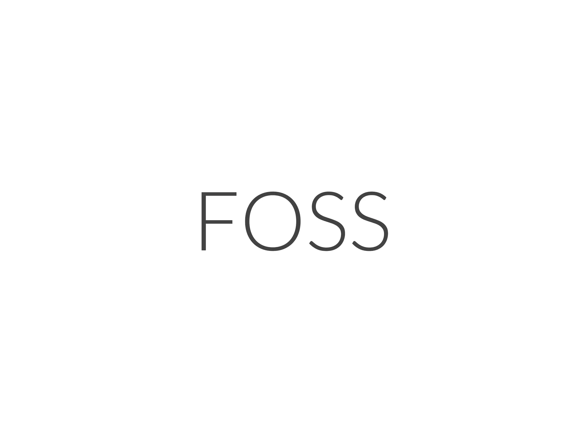 FOSS
 