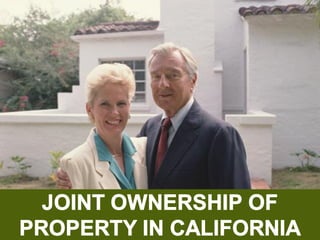 Joint Ownership of Property in California